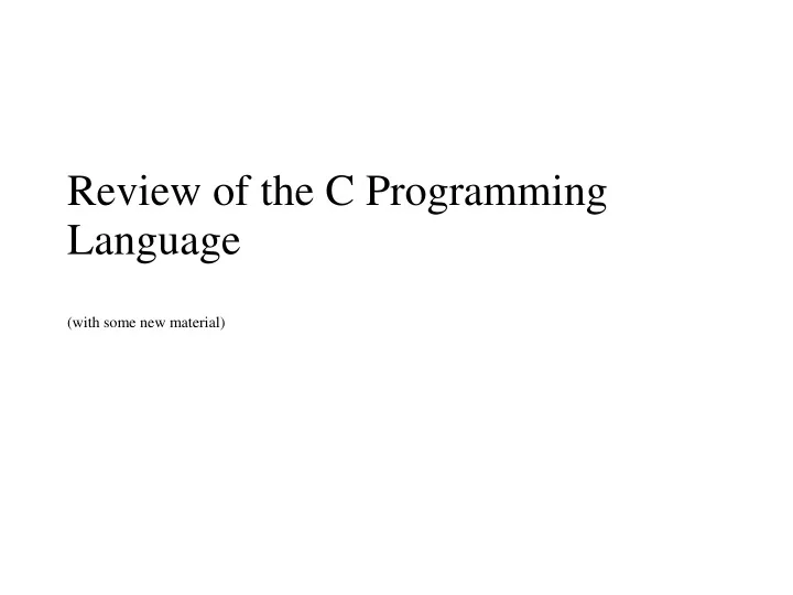 review of the c programming language with some new material
