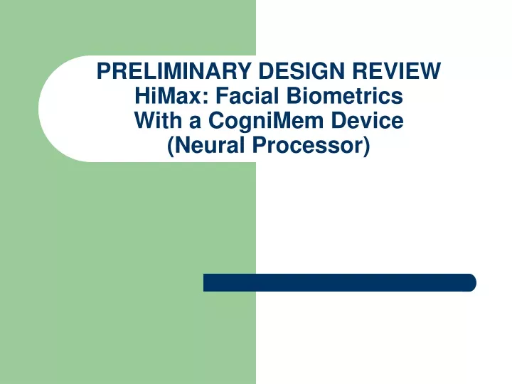preliminary design review himax facial biometrics with a cognimem device neural processor