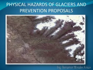 PHYSICAL HAZARDS OF GLACIERS AND PREVENTION PROPOSALS