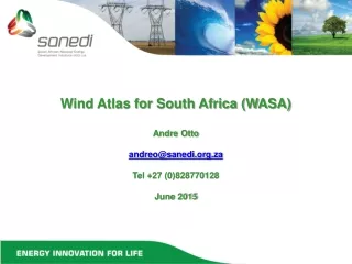 Wind Atlas for South Africa (WASA) Andre Otto andreo@sanedi.za Tel +27 (0)828770128 June 2015