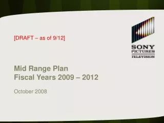 Mid Range Plan Fiscal Years 2009 – 2012 October 2008
