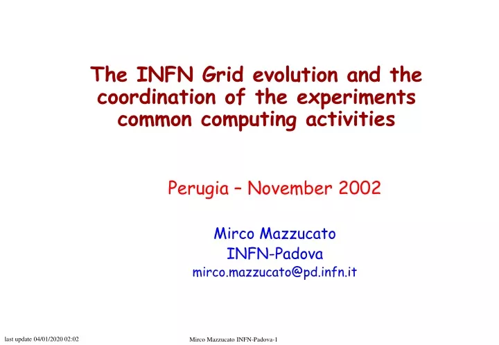 the infn grid evolution and the coordination of the experiments common computing activities