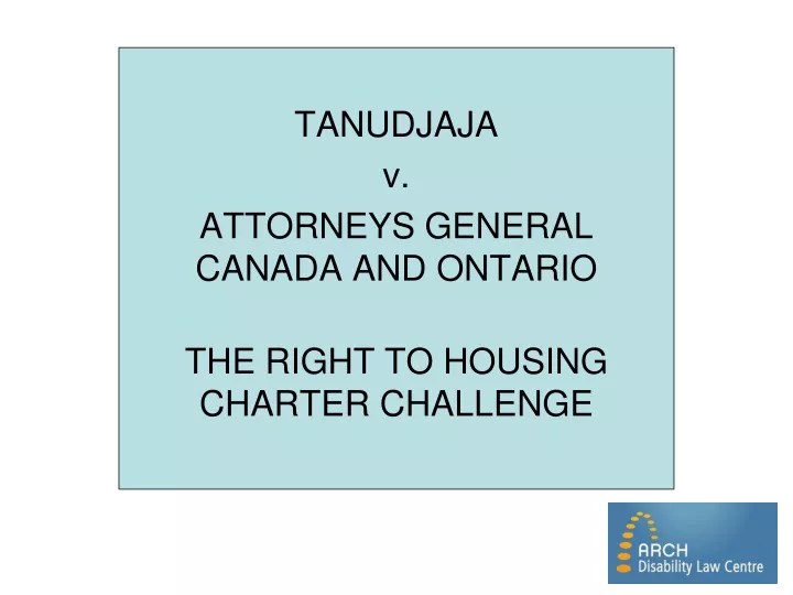 tanudjaja v attorneys general canada and ontario the right to housing charter challenge