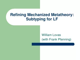 Refining Mechanized Metatheory: Subtyping for LF