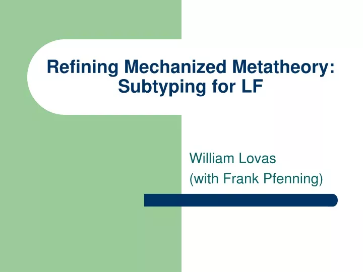 refining mechanized metatheory subtyping for lf
