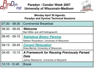 Paradyn / Condor Week 2007 University of Wisconsin-Madison