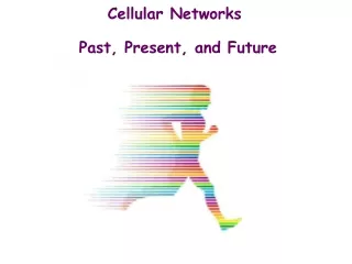 Cellular Networks  Past, Present, and Future