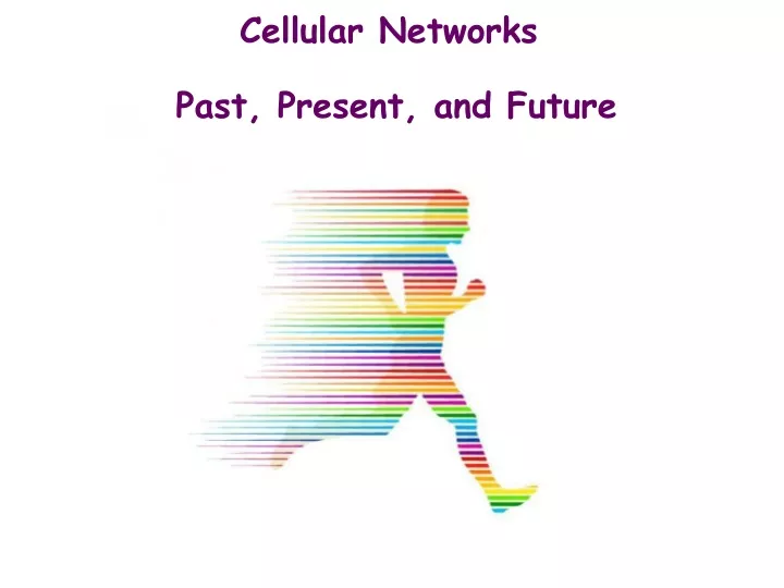 cellular networks past present and future