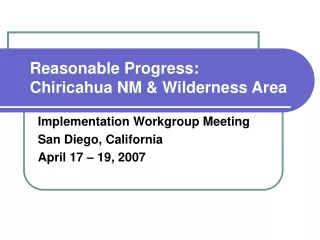 Reasonable Progress: Chiricahua NM &amp; Wilderness Area