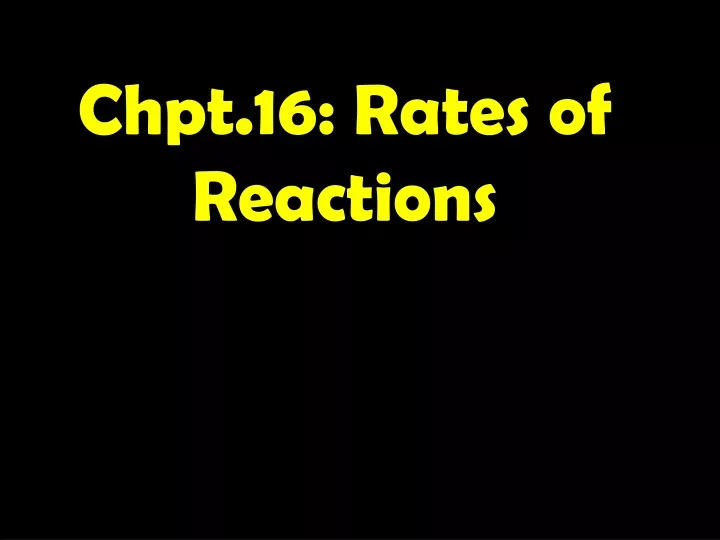 chpt 16 rates of reactions
