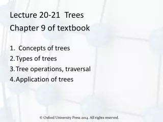 Lecture 20-21  Trees Chapter 9 of textbook 1.  Concepts of trees Types of trees