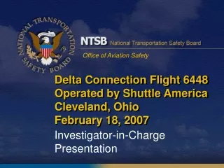 Delta Connection Flight 6448 Operated by Shuttle America Cleveland, Ohio February 18, 2007