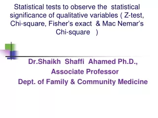 Dr.Shaikh  Shaffi  Ahamed Ph.D.,   Associate Professor Dept. of Family &amp; Community Medicine