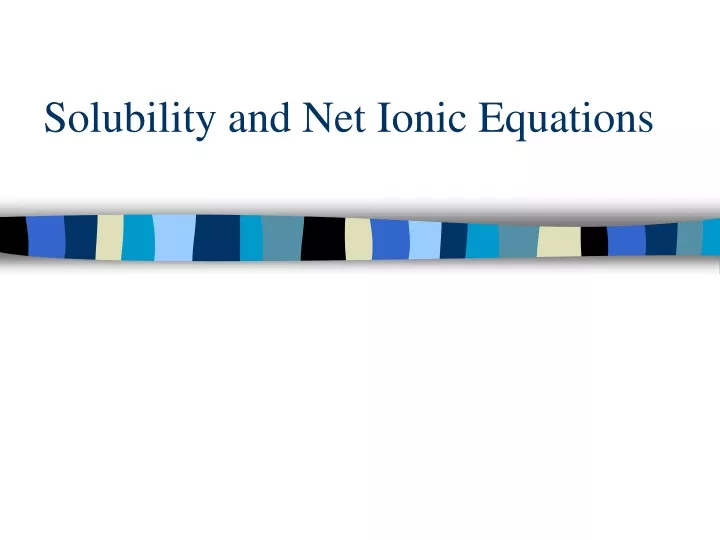 solubility and net ionic equations
