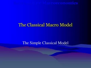 The Classical Macro Model