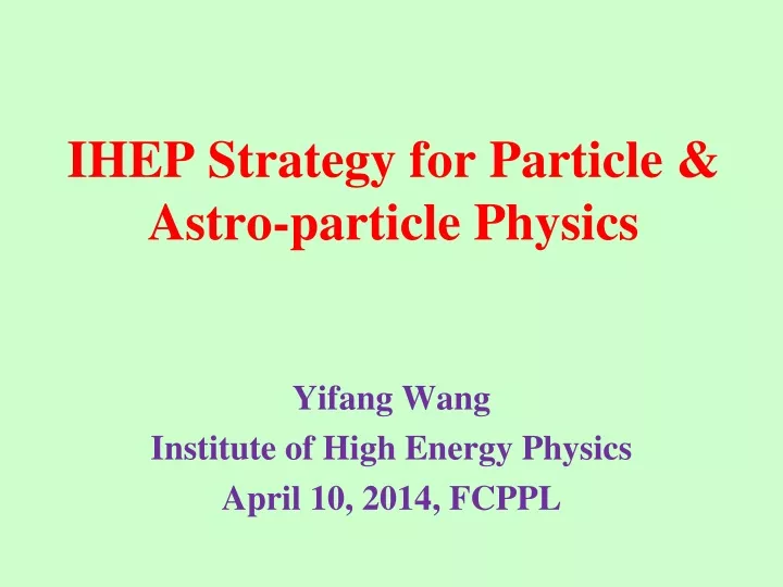 ihep strategy for particle astro particle physics