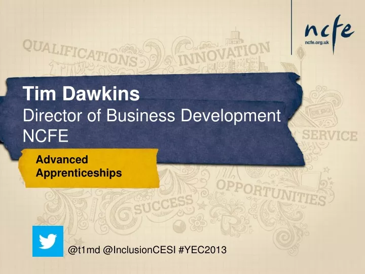 tim dawkins director of business development ncfe