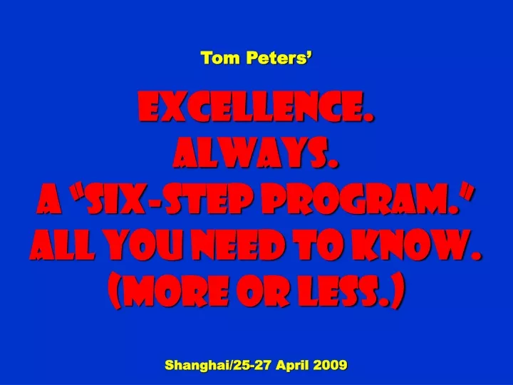 tom peters excellence always a six step program