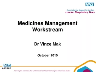 Medicines Management Workstream Dr Vince Mak October 2010