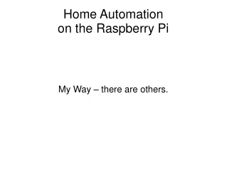 Home Automation on the Raspberry Pi