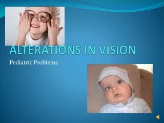ALTERATIONS IN VISION