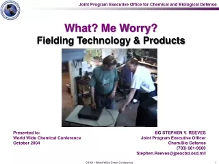 What? Me Worry? Fielding Technology &amp; Products
