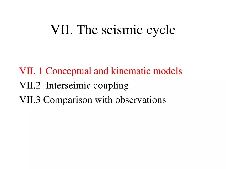 vii the seismic cycle
