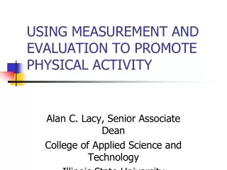 USING MEASUREMENT AND EVALUATION TO PROMOTE PHYSICAL ACTIVITY
