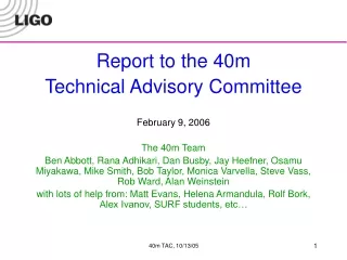 Report to the 40m  Technical Advisory Committee February 9, 2006 The 40m Team