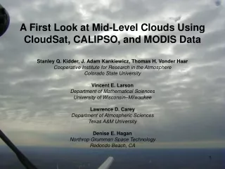 A First Look at Mid-Level Clouds Using  CloudSat, CALIPSO, and MODIS Data