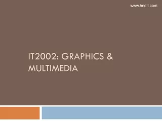 IT2002: Graphics &amp; MULTIMEDIA