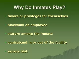 Why Do Inmates Play?