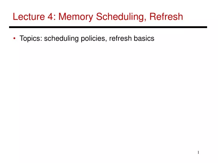 lecture 4 memory scheduling refresh