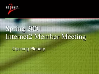 Spring 2001     Internet2 Member Meeting