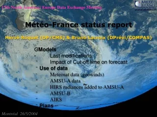 Météo-France status report  Hervé Roquet (DP/CMS) &amp; Bruno Lacroix (DPrévi/COMPAS)