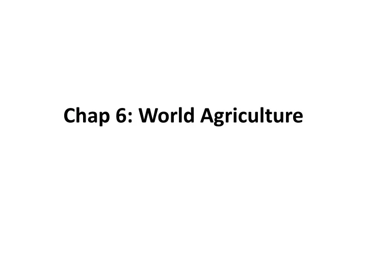 chap 6 world agriculture