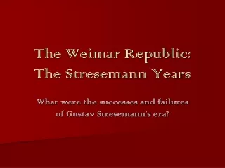 The Weimar Republic: The Stresemann Years