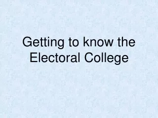 Getting to know the  Electoral College