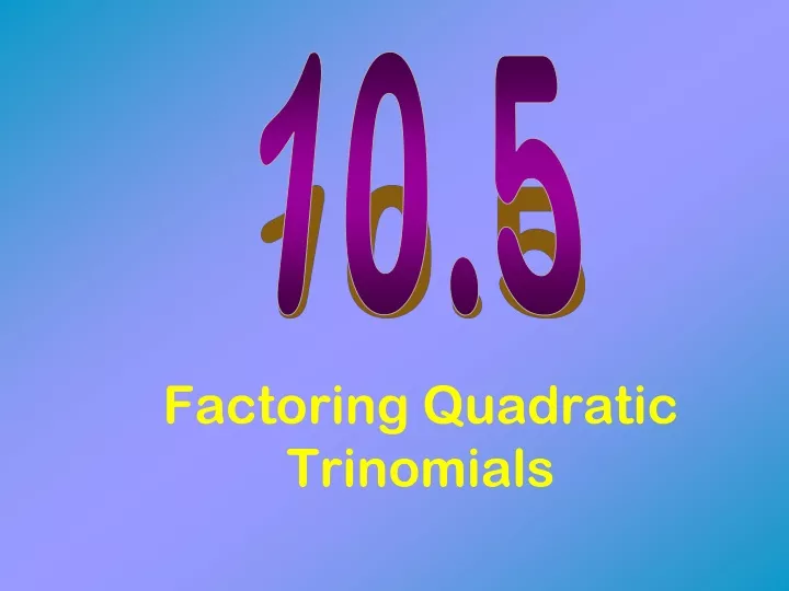 factoring quadratic trinomials