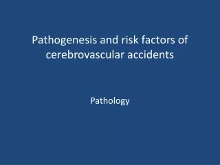 Pathogenesis and risk factors of cerebrovascular accidents