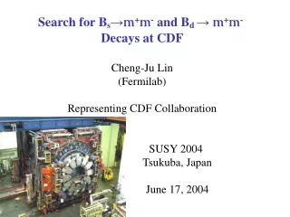 Search for B s → m + m -  and  B d  → m + m - Decays at CDF Cheng-Ju Lin (Fermilab)