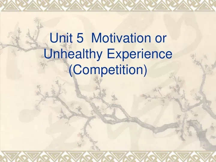 unit 5 motivation or unhealthy experience competition