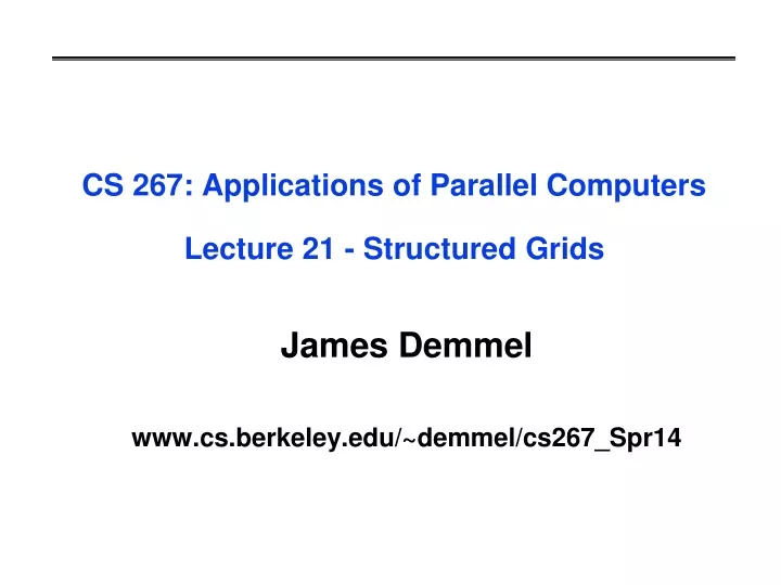 cs 267 applications of parallel computers lecture 21 structured grids