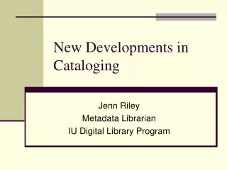 New Developments in Cataloging