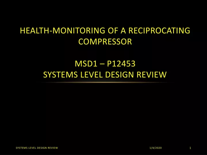 health monitoring of a reciprocating compressor msd1 p12453 systems level design review
