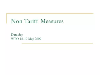 Non Tariff Measures  Data day  WTO 18-19 May 2009
