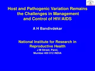 Host and Pathogenic Variation Remains  the Challenges in Management