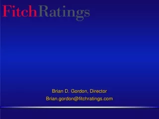 Brian D. Gordon, Director Brian.gordon@fitchratings