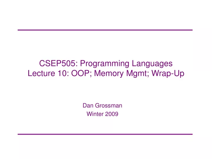 csep505 programming languages lecture 10 oop memory mgmt wrap up