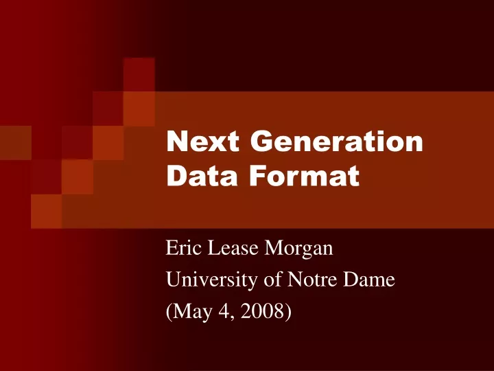 next generation data format